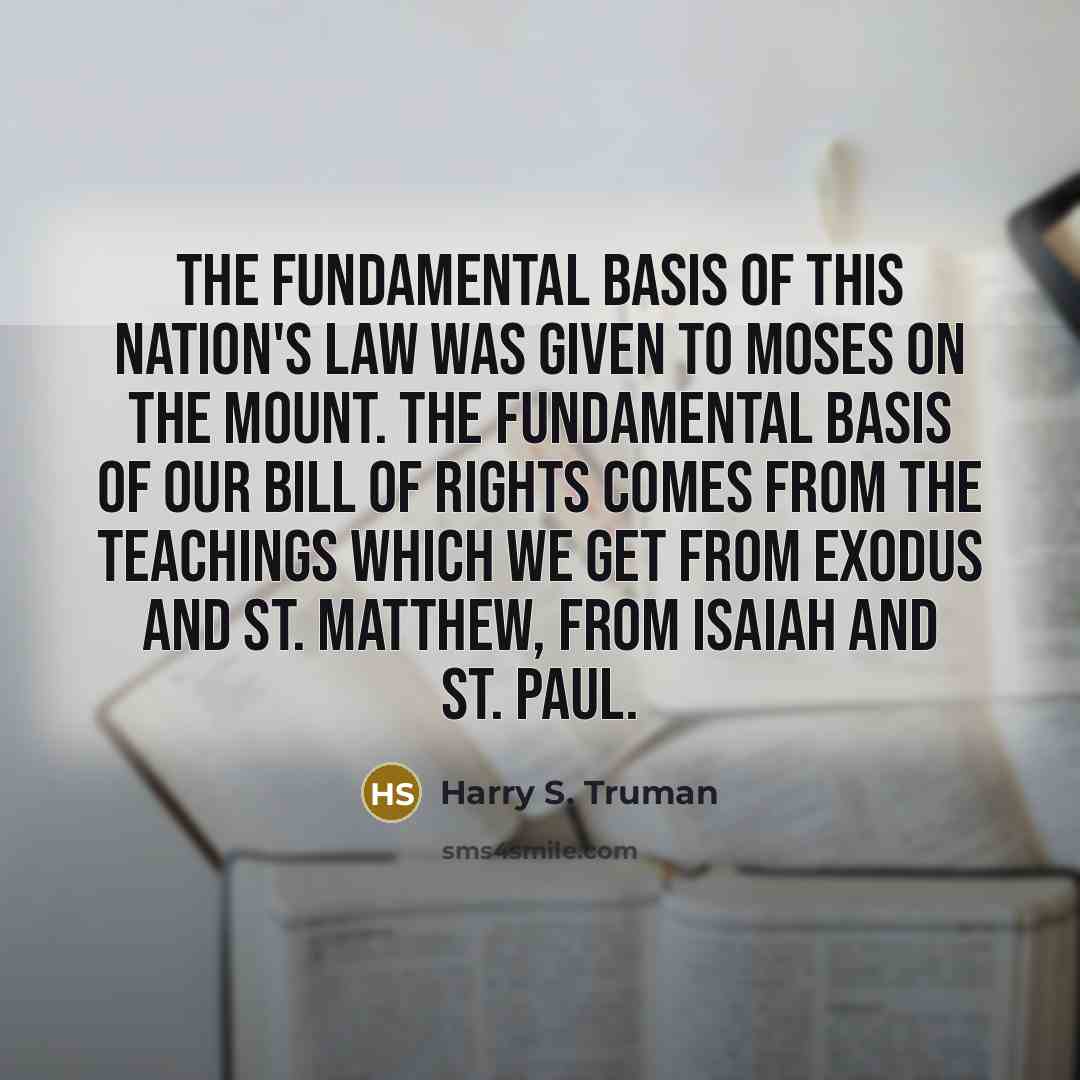 “The fundamental basis of this Nation's law was given to…” quote by Harry S. Truman