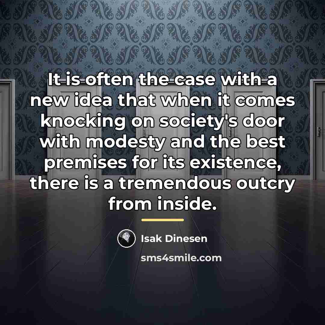 “It is often the case with a new idea that…” quote by Isak Dinesen