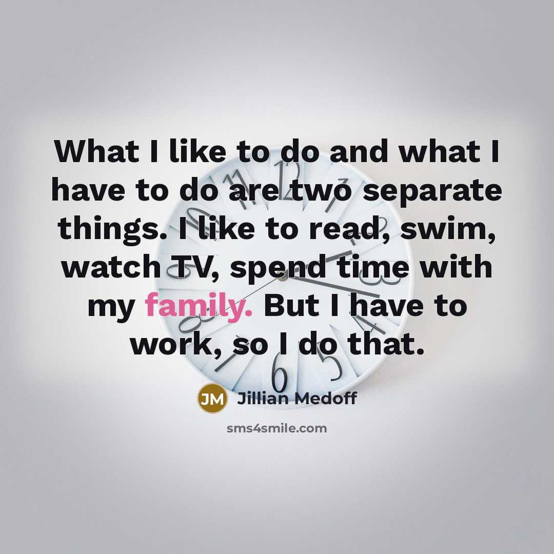 “What I like to do and what I have to…” quote by Jillian Medoff