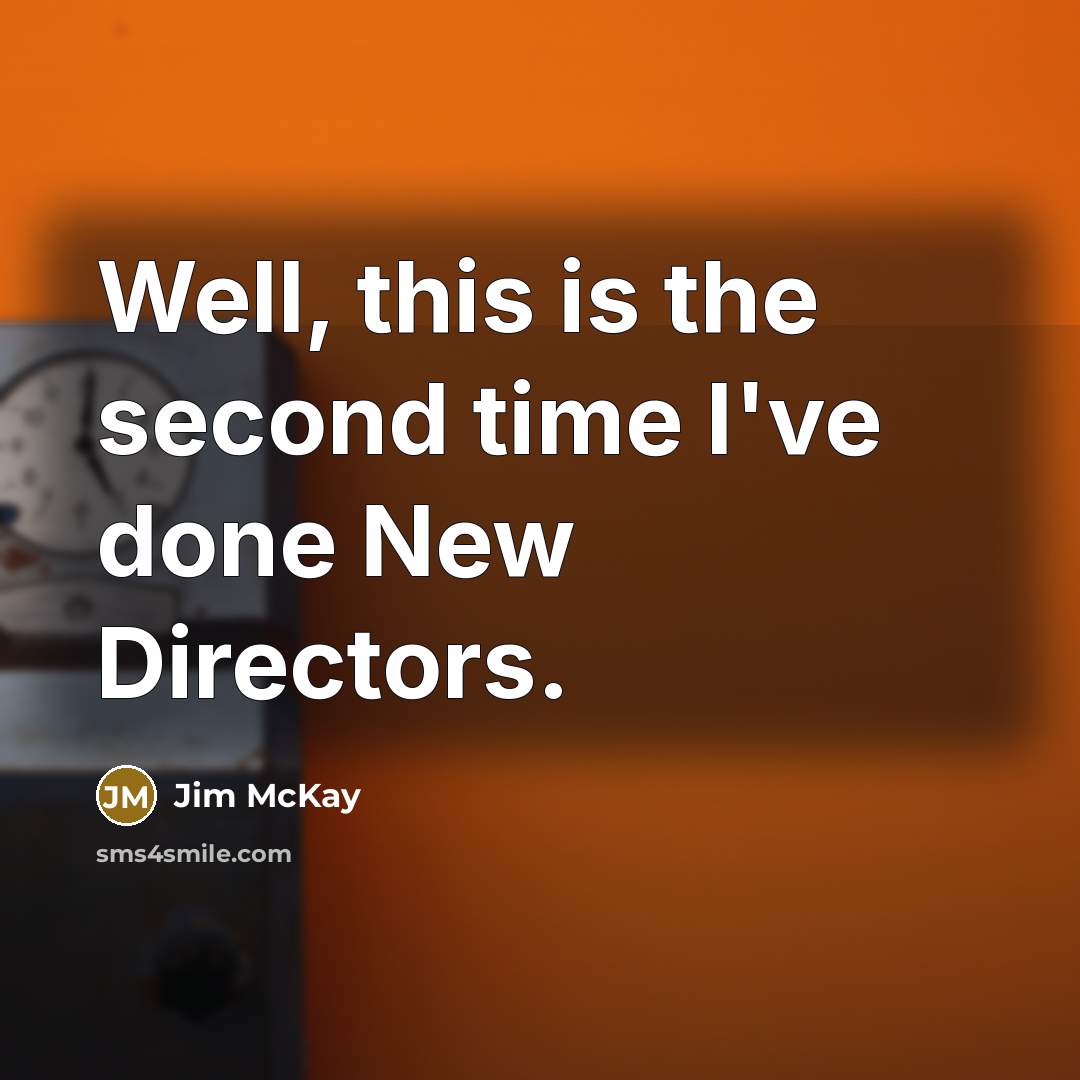 “Well, this is the second time I've done New Directors.…” quote by Jim McKay