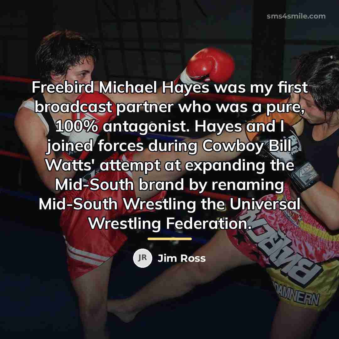 “Freebird Michael Hayes was my first broadcast partner who was…” quote by Jim Ross