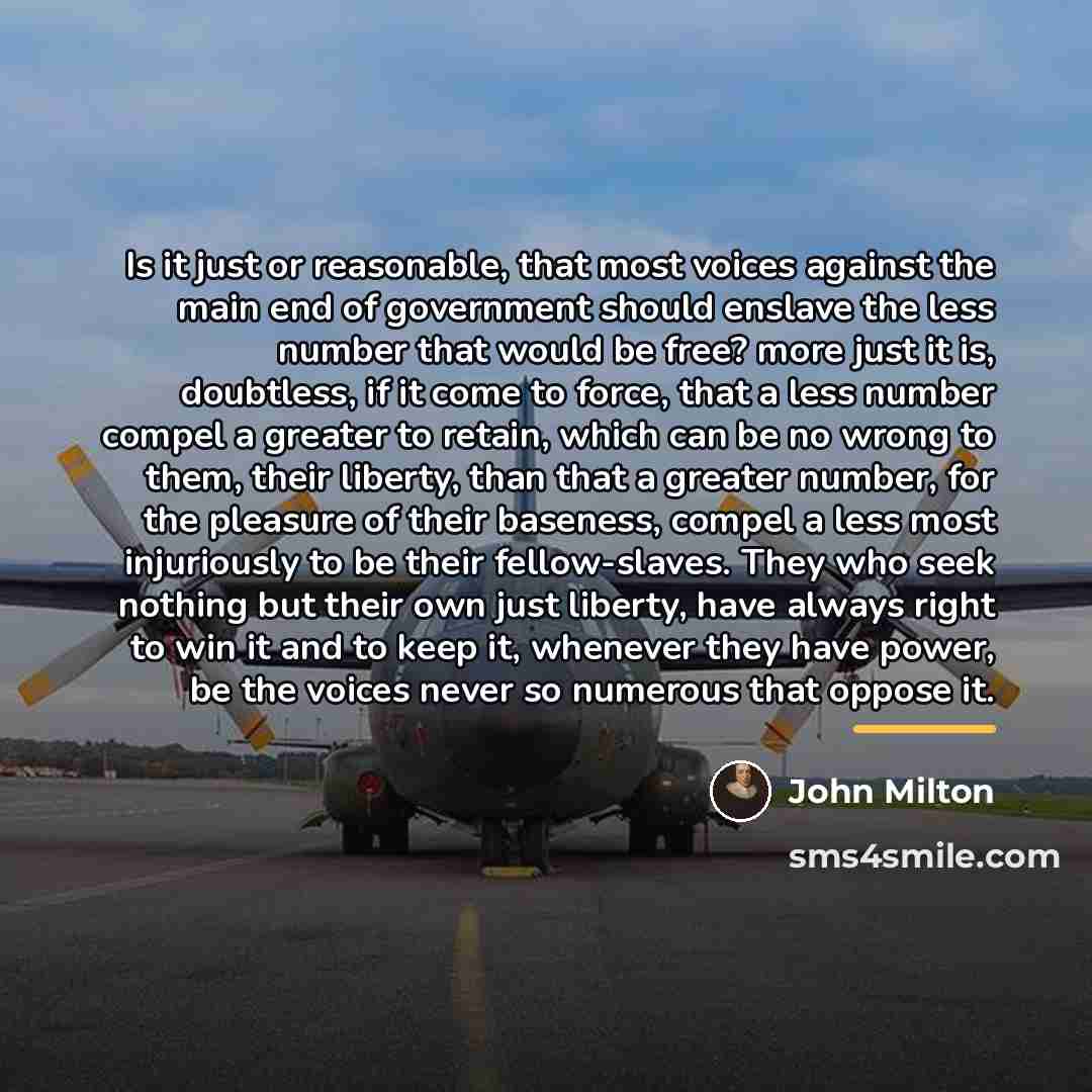 “Is it just or reasonable, that most voices against the…” quote by John Milton