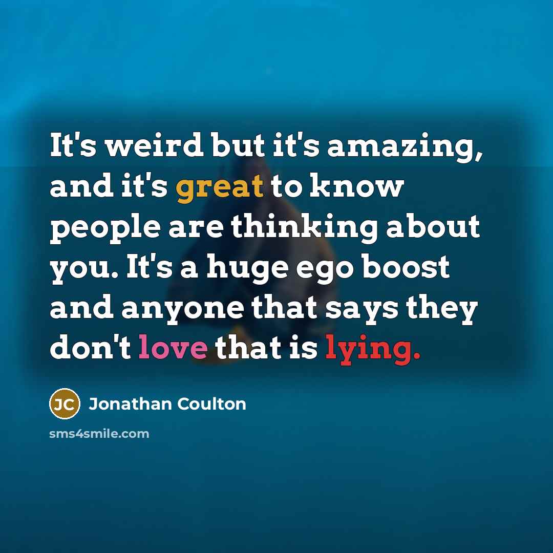 “It's weird but it's amazing, and it's great to know…” quote by Jonathan Coulton