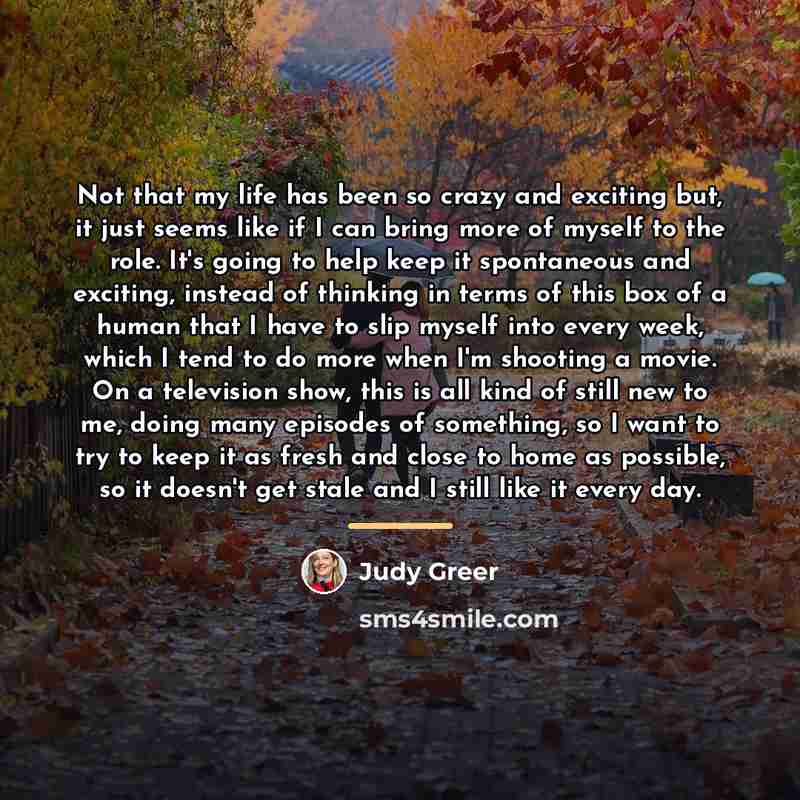 “Not that my life has been so crazy and exciting…” quote by Judy Greer