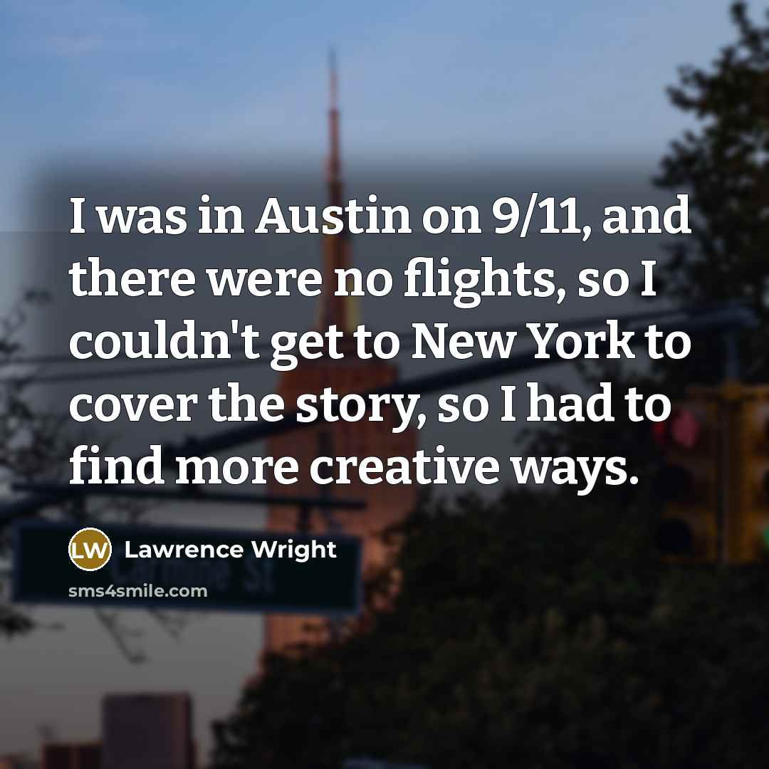“I was in Austin on 9/11, and there were no…” quote by Lawrence Wright