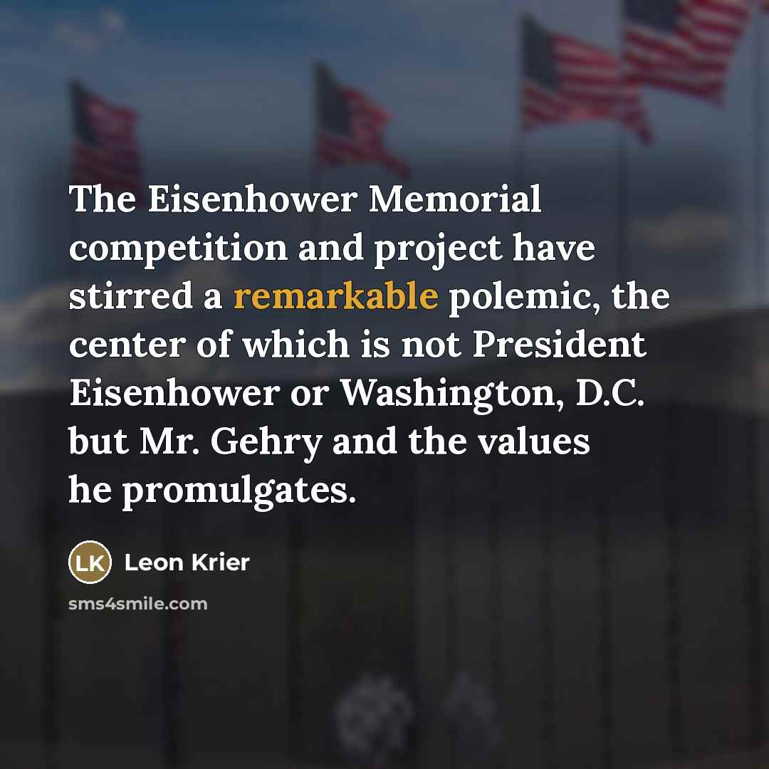 “The Eisenhower Memorial competition and project have stirred a remarkable…” quote by Leon Krier