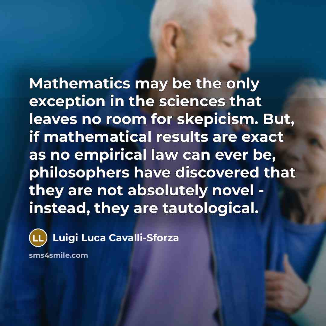 “Mathematics may be the only exception in the sciences that…” quote by Luigi Luca Cavalli-Sforza
