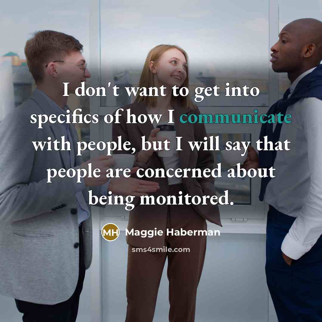 “I don't want to get into specifics of how I…” quote by Maggie Haberman