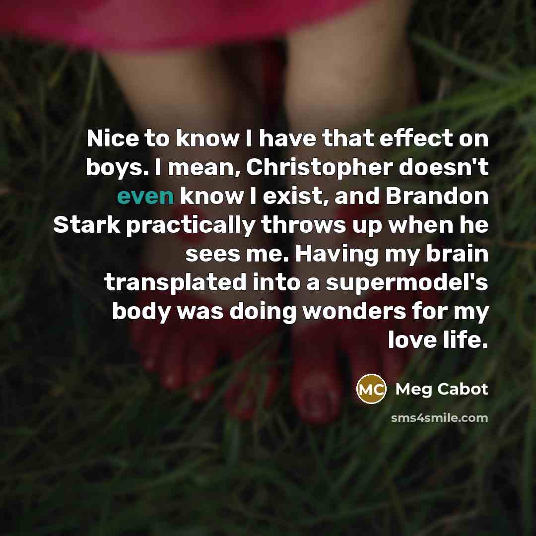 “Nice to know I have that effect on boys. I…” quote by Meg Cabot