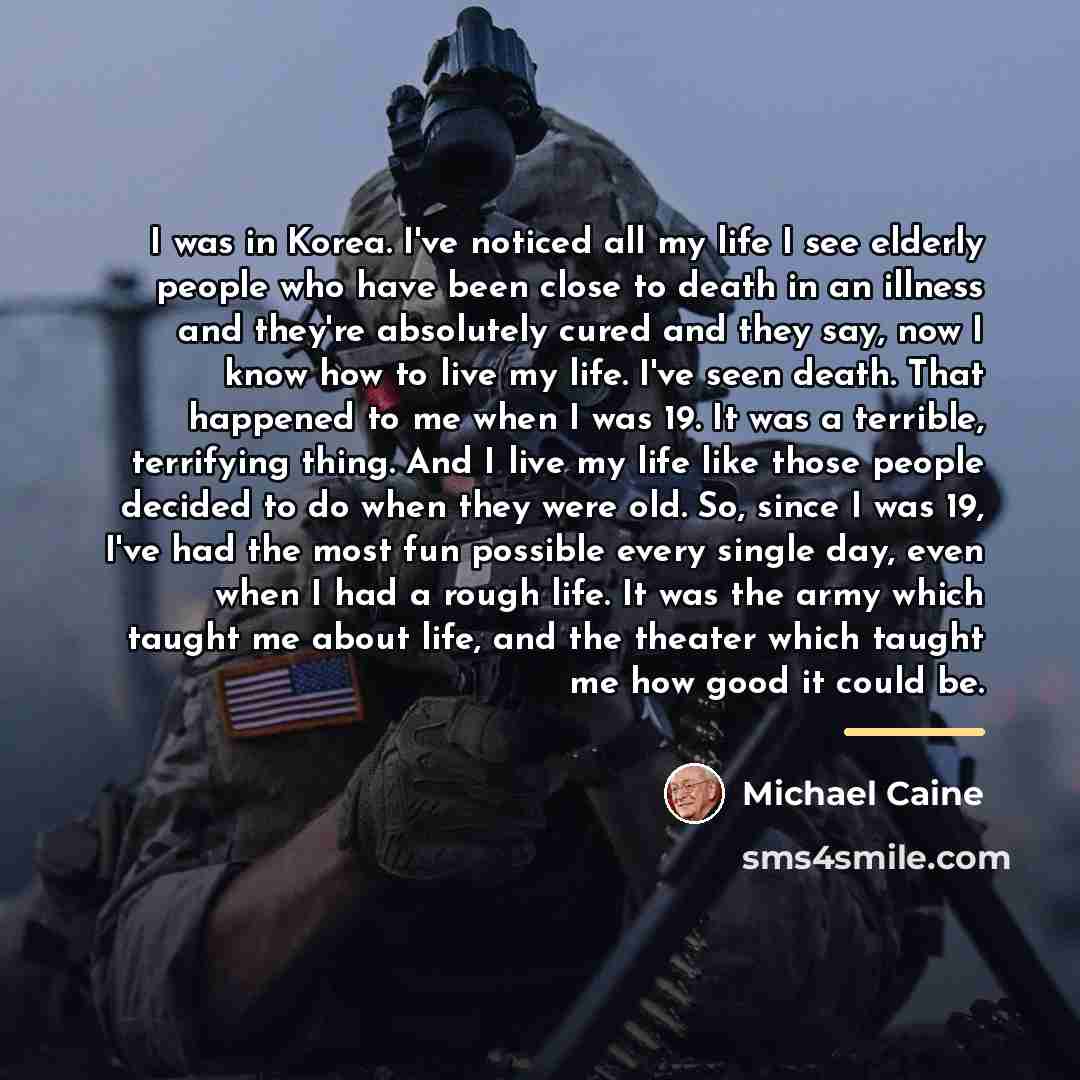 “I was in Korea. I've noticed all my life I…” quote by Michael Caine