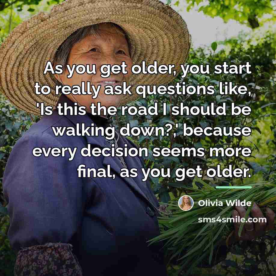 “As you get older, you start to really ask questions…” quote by Olivia Wilde