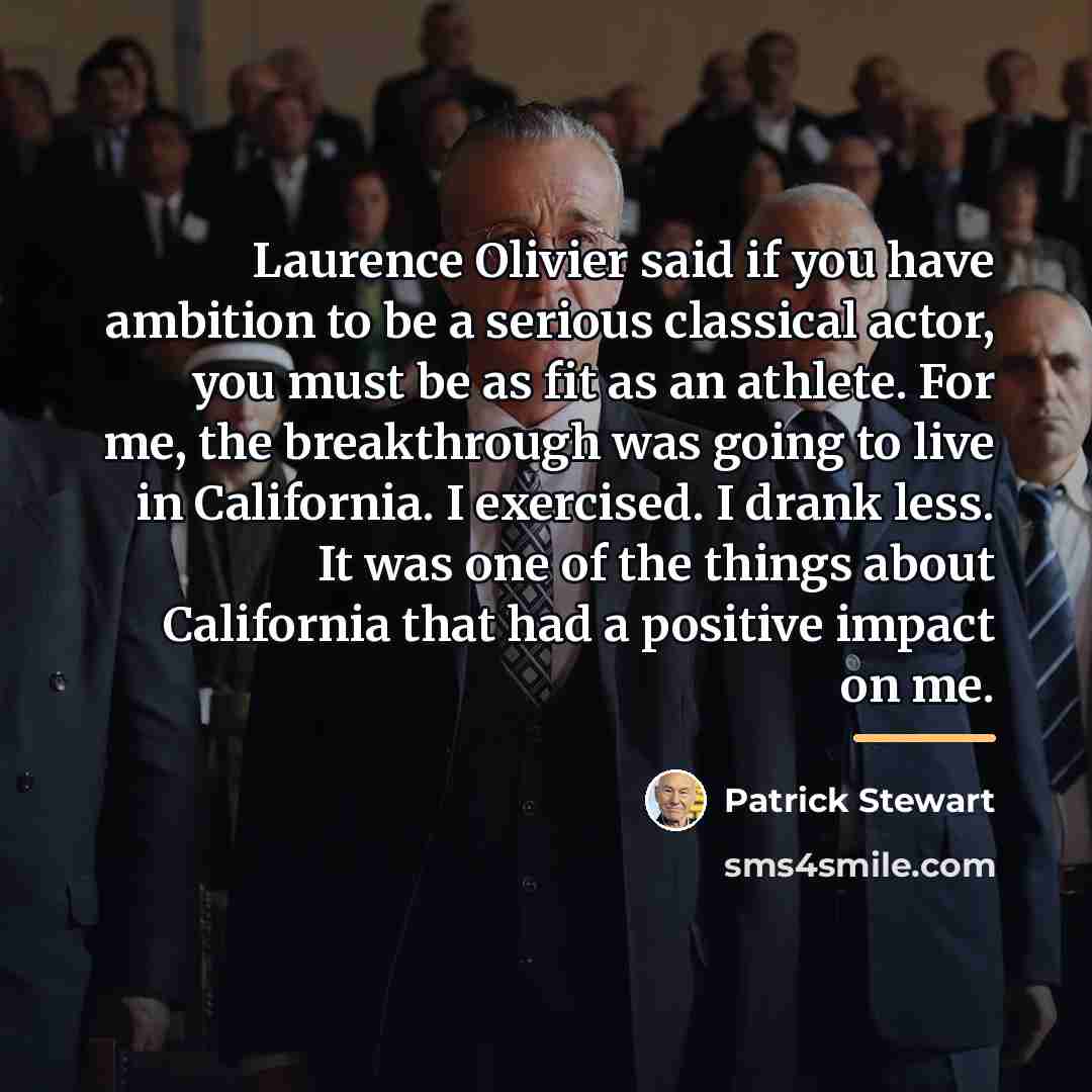 “Laurence Olivier said if you have ambition to be a…” quote by Patrick Stewart