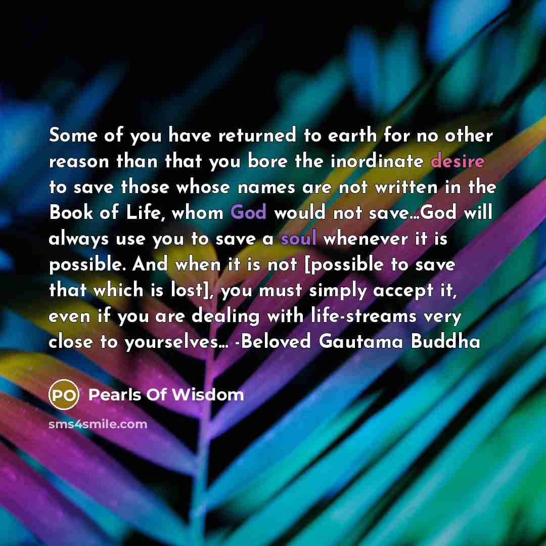 “Some of you have returned to earth for no other…” quote by Pearls Of Wisdom