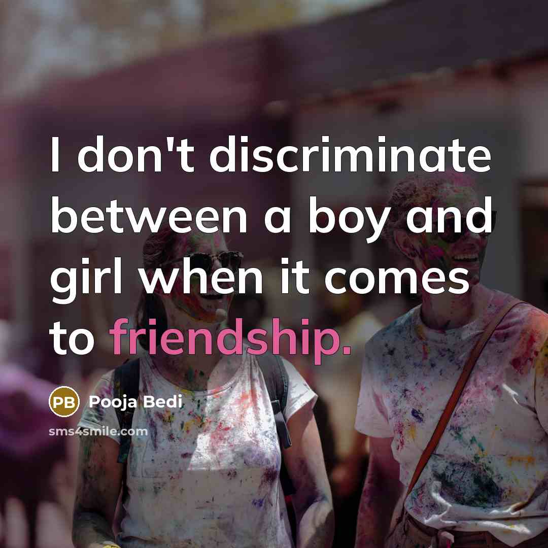 “I don't discriminate between a boy and girl when it…” quote by Pooja Bedi