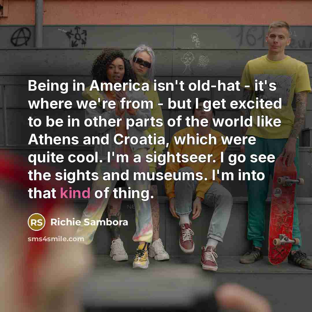 “Being in America isn't old-hat - it's where we're from…” quote by Richie Sambora