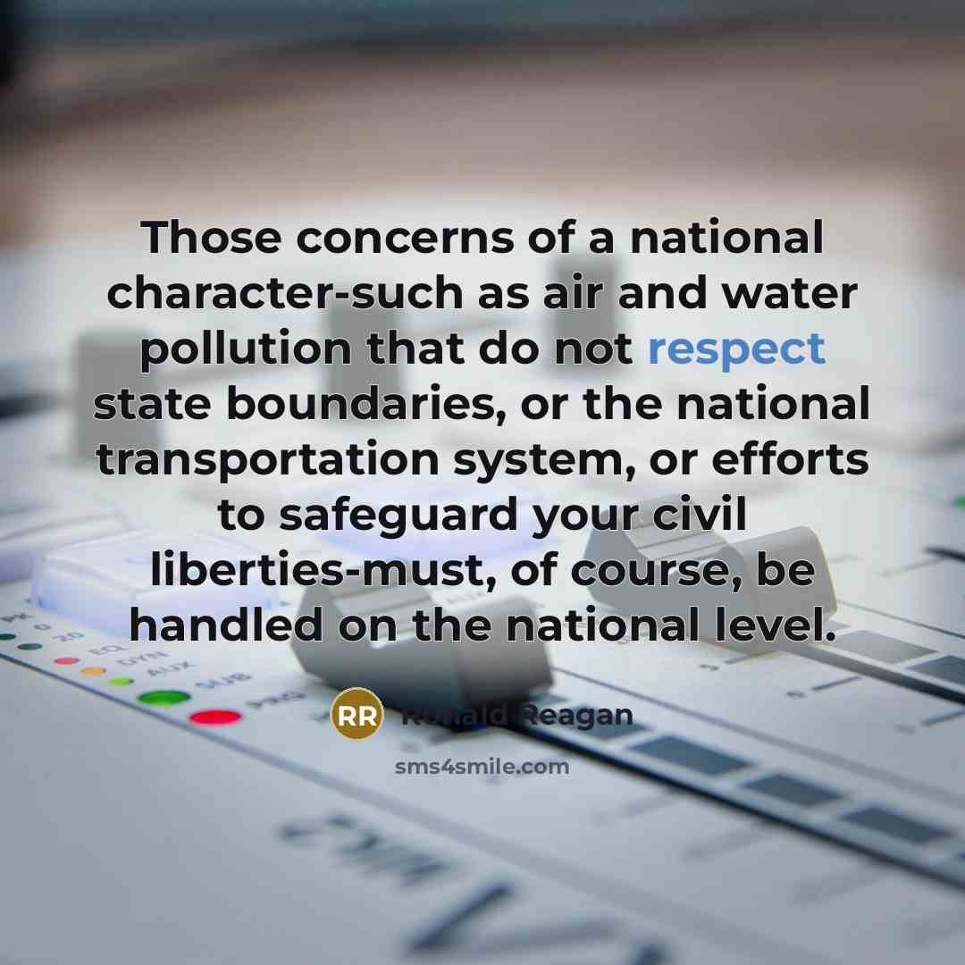 “Those concerns of a national character-such as air and water…” quote by Ronald Reagan