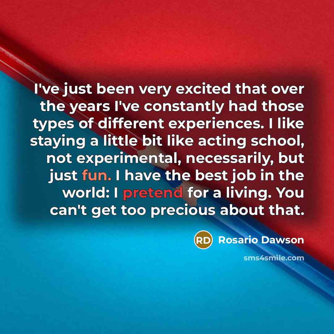 “I've just been very excited that over the years I've…” quote by Rosario Dawson