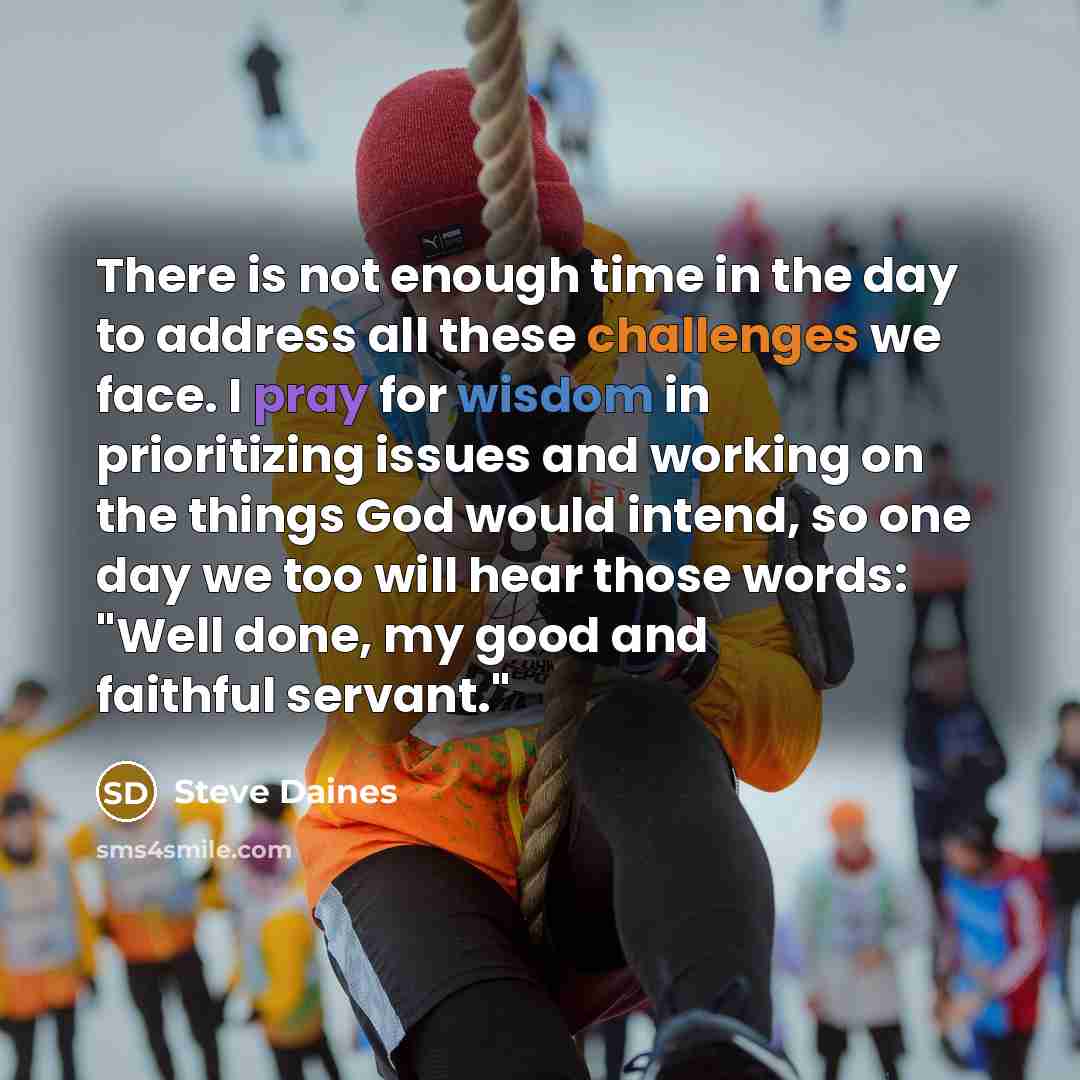 “There is not enough time in the day to address…” quote by Steve Daines