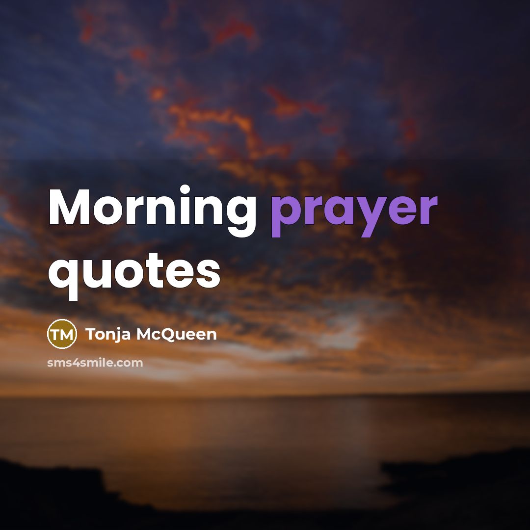 “Morning prayer quotes” quote by Tonja McQueen