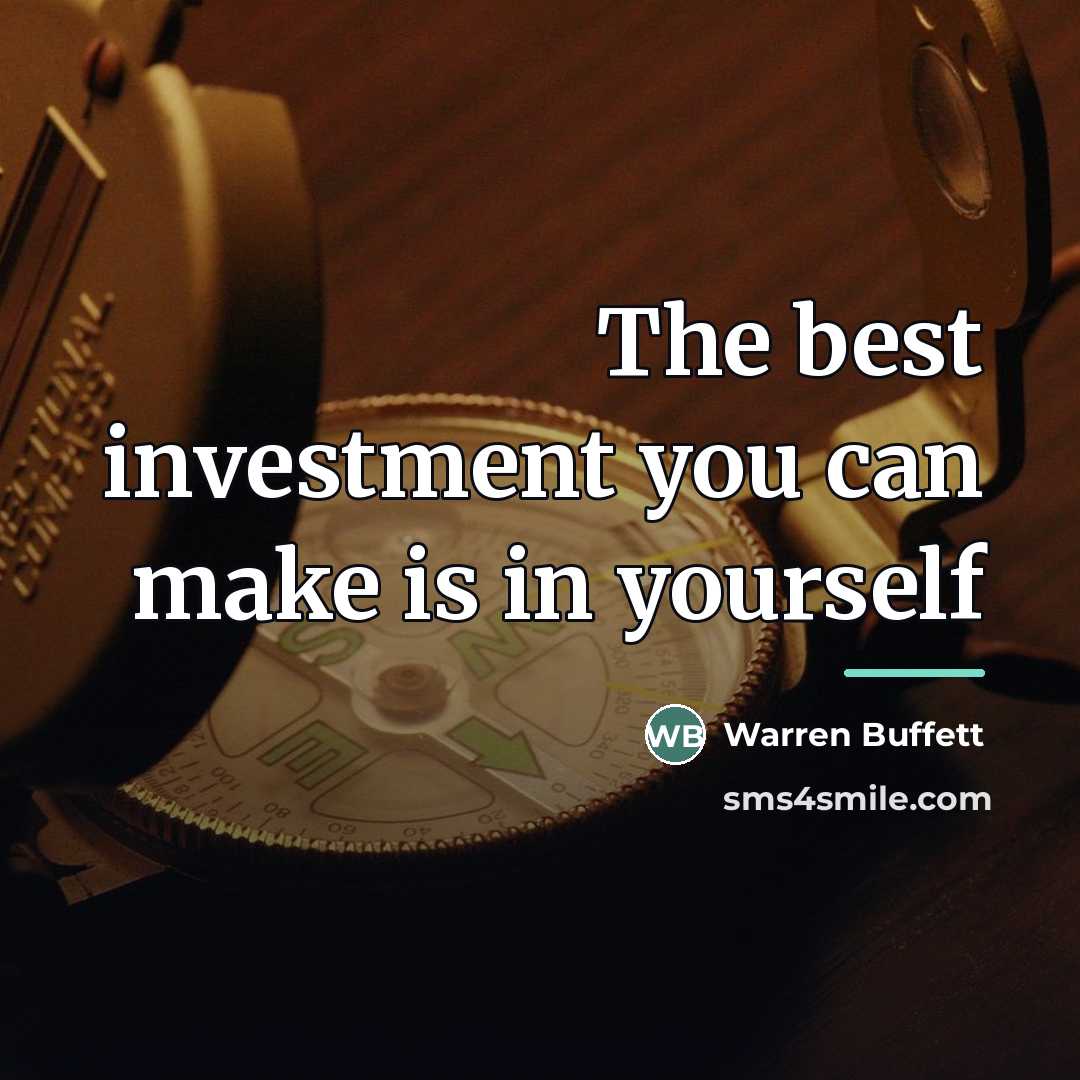 “The best investment you can make is in yourself…” quote by Warren Buffett