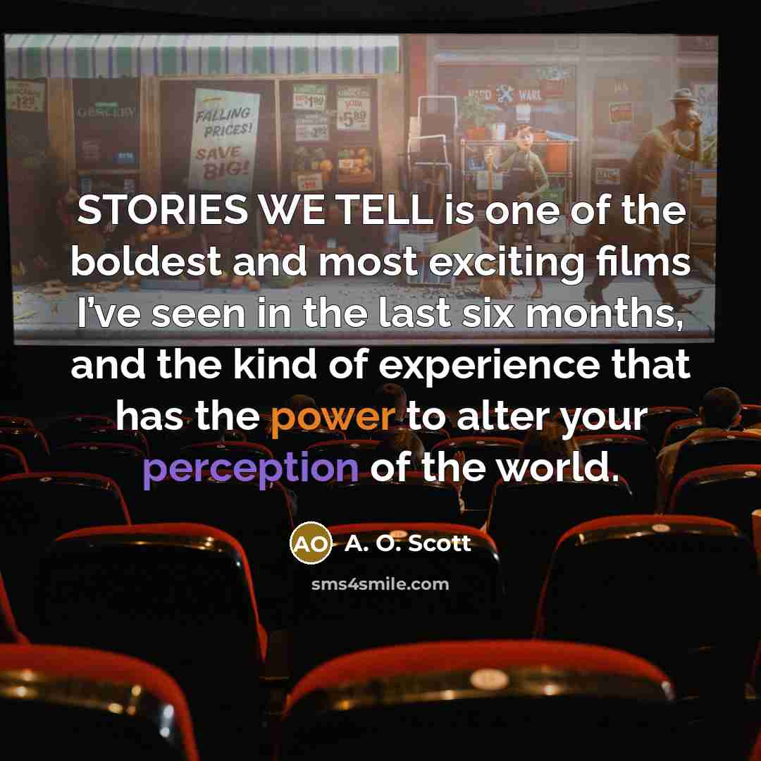 “STORIES WE TELL is one of the boldest and most…” quote by A. O. Scott