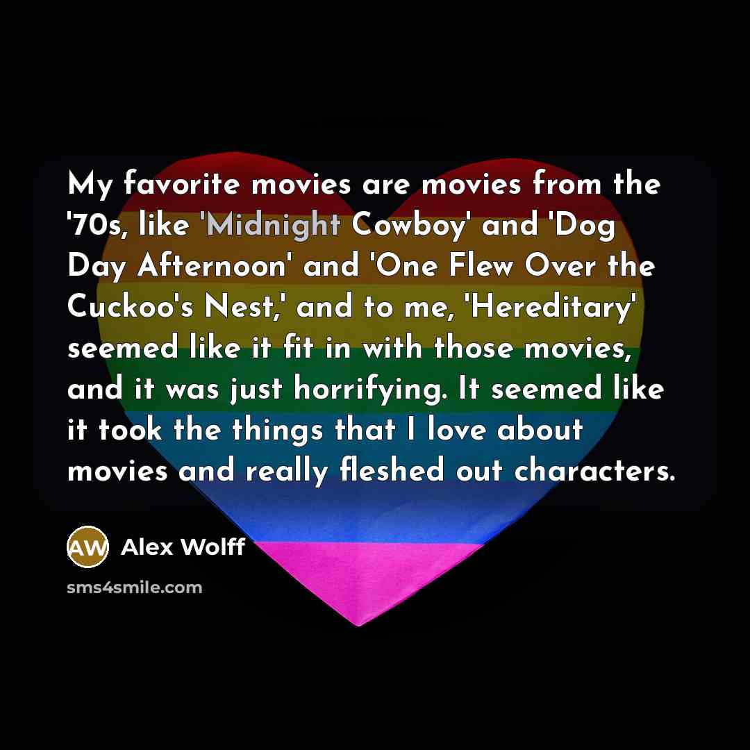 “My favorite movies are movies from the '70s, like 'Midnight…” quote by Alex Wolff
