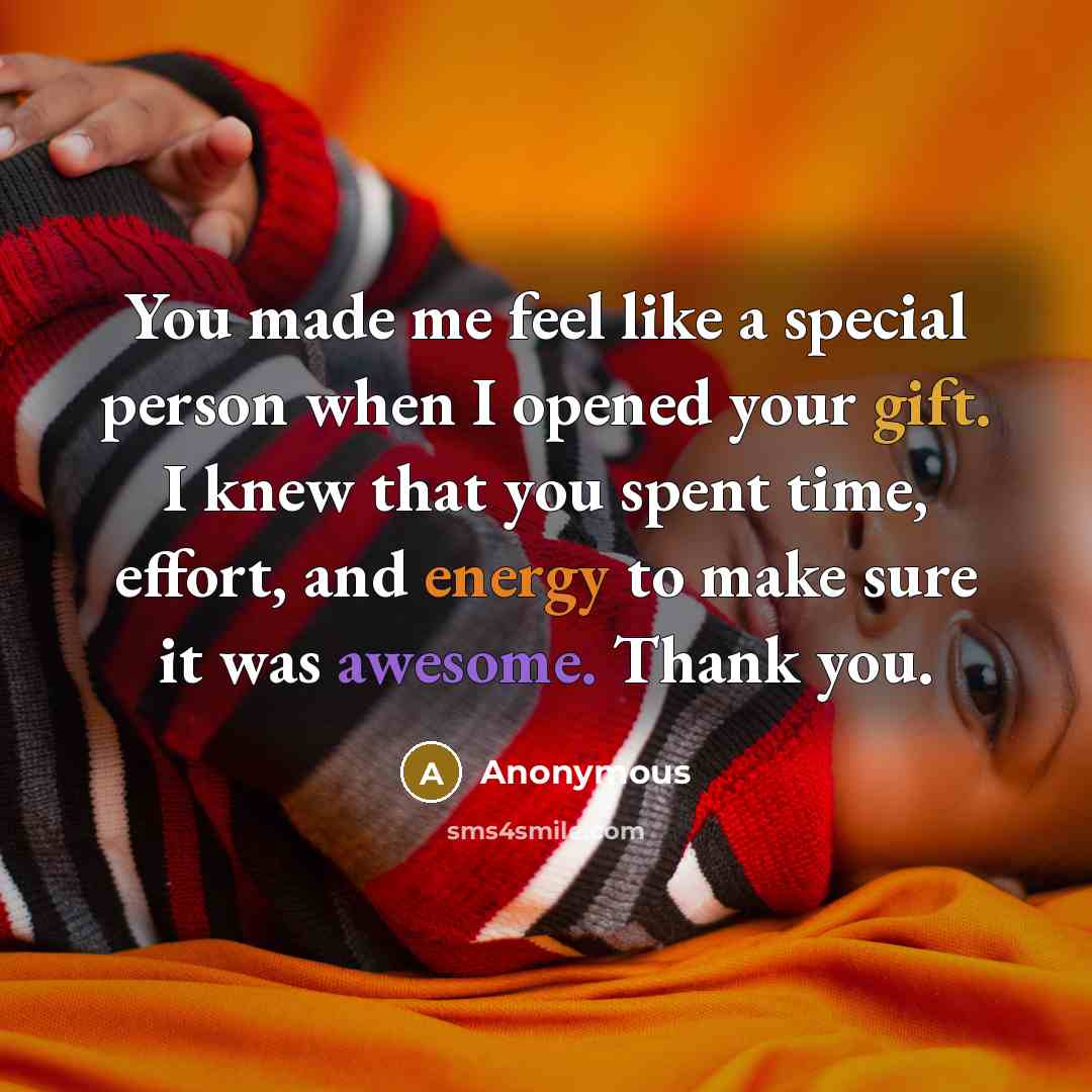 “You made me feel like a special person when I…” quote by Anonymous