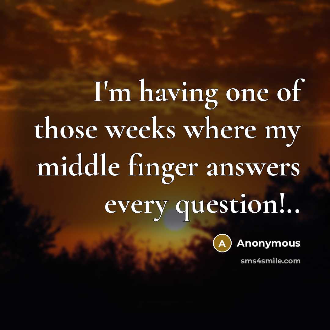 “I'm having one of those weeks where my middle finger…” quote by Anonymous