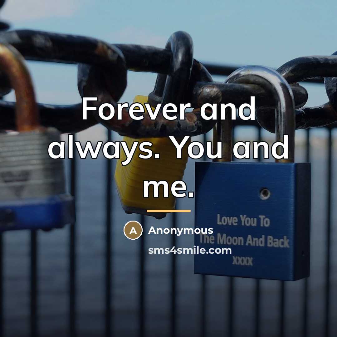 “Forever and always. You and me.…” quote by Anonymous
