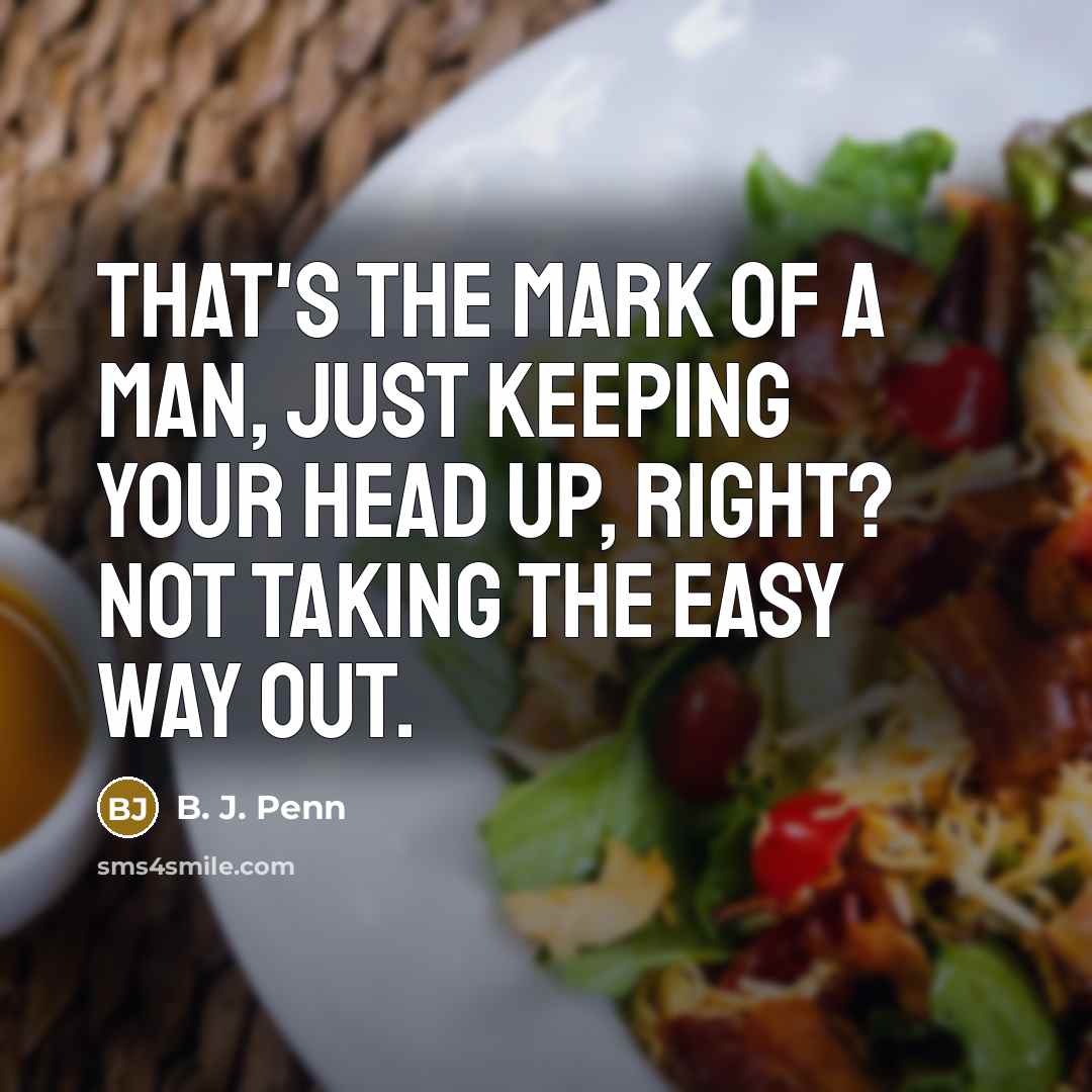 “That's the mark of a man, just keeping your head…” quote by B. J. Penn