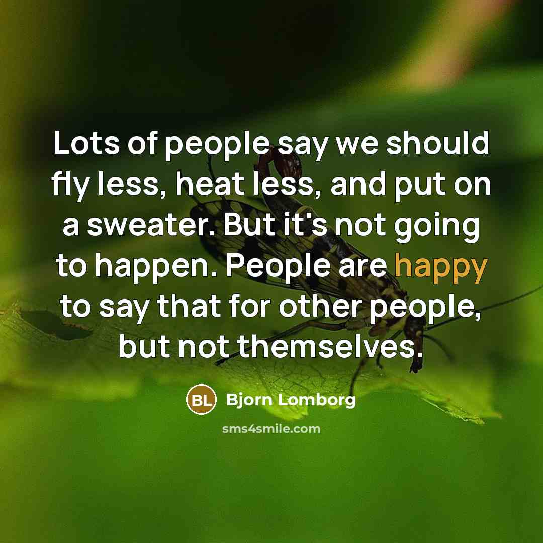 “Lots of people say we should fly less, heat less,…” quote by Bjorn Lomborg