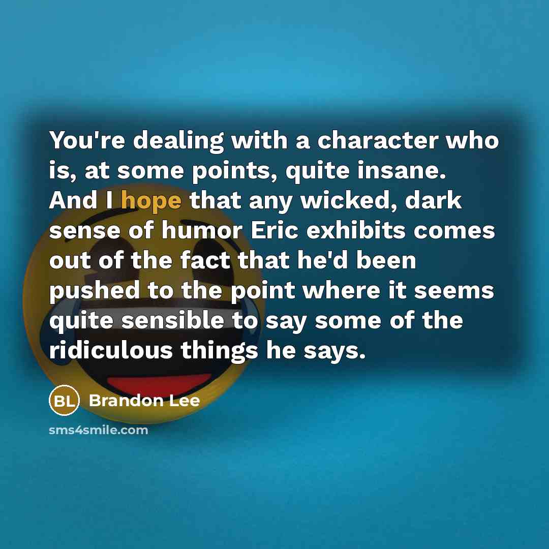 “You're dealing with a character who is, at some points,…” quote by Brandon Lee