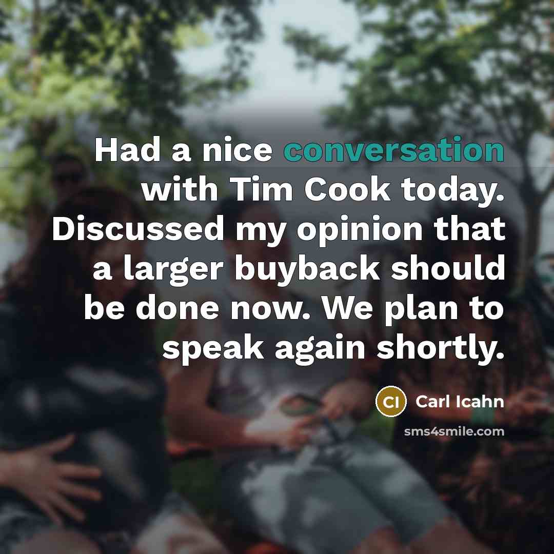 “Had a nice conversation with Tim Cook today. Discussed my…” quote by Carl Icahn