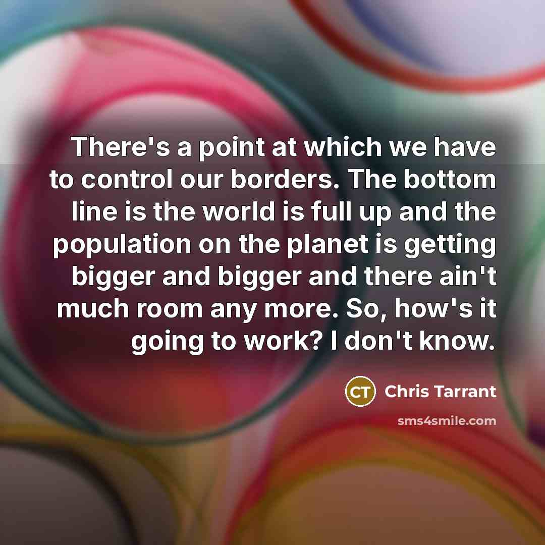 “There's a point at which we have to control our…” quote by Chris Tarrant