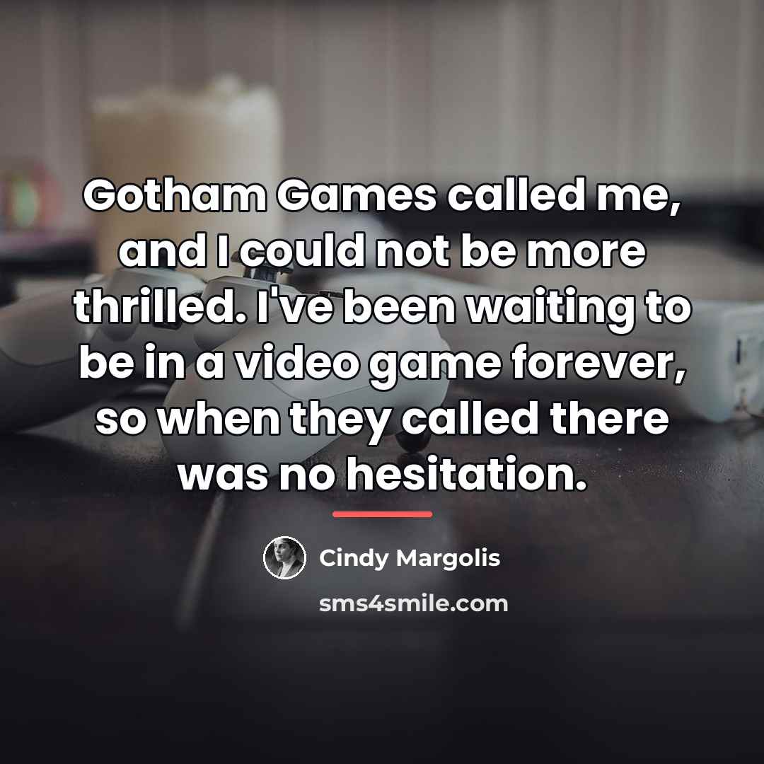 “Gotham Games called me, and I could not be more…” quote by Cindy Margolis