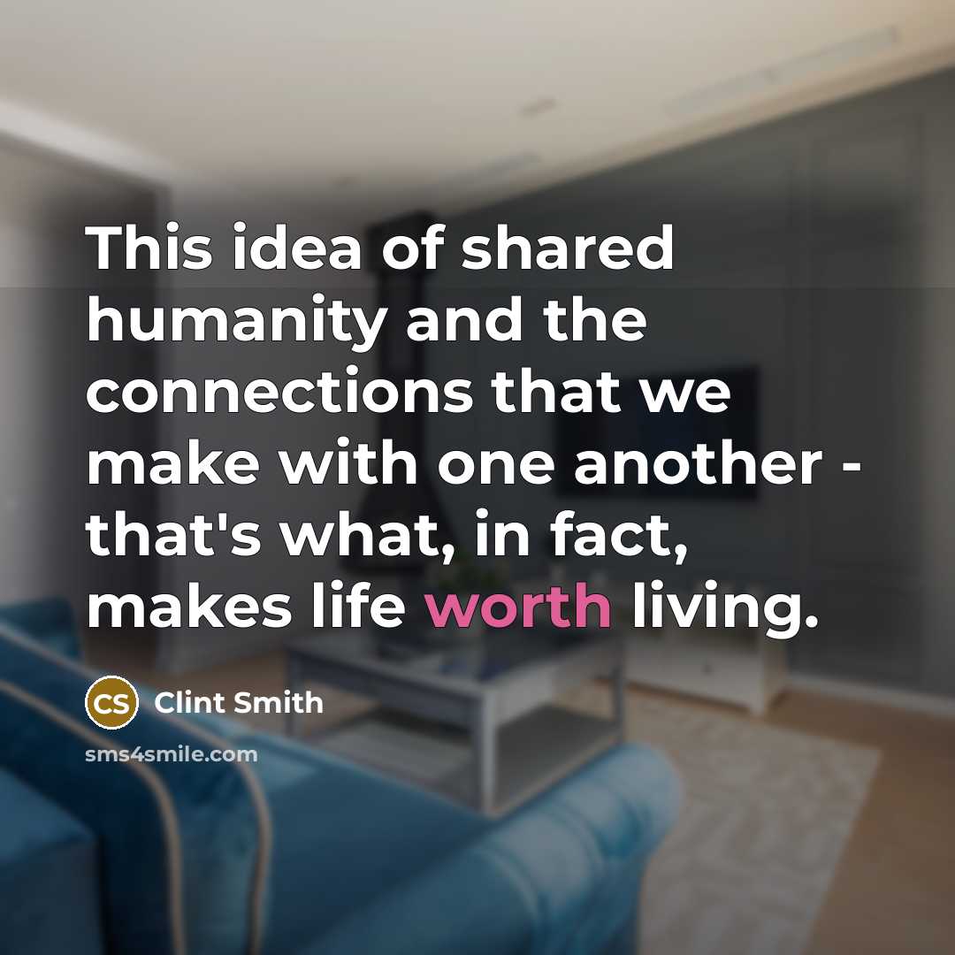 “This idea of shared humanity and the connections that we…” quote by Clint Smith