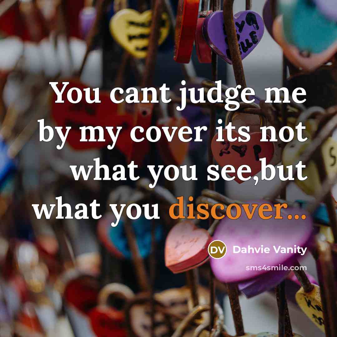 “You cant judge me by my cover its not what…” quote by Dahvie Vanity