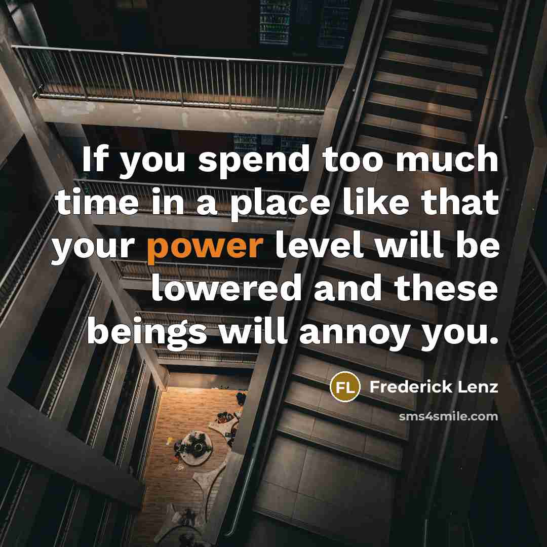 “If you spend too much time in a place like…” quote by Frederick Lenz