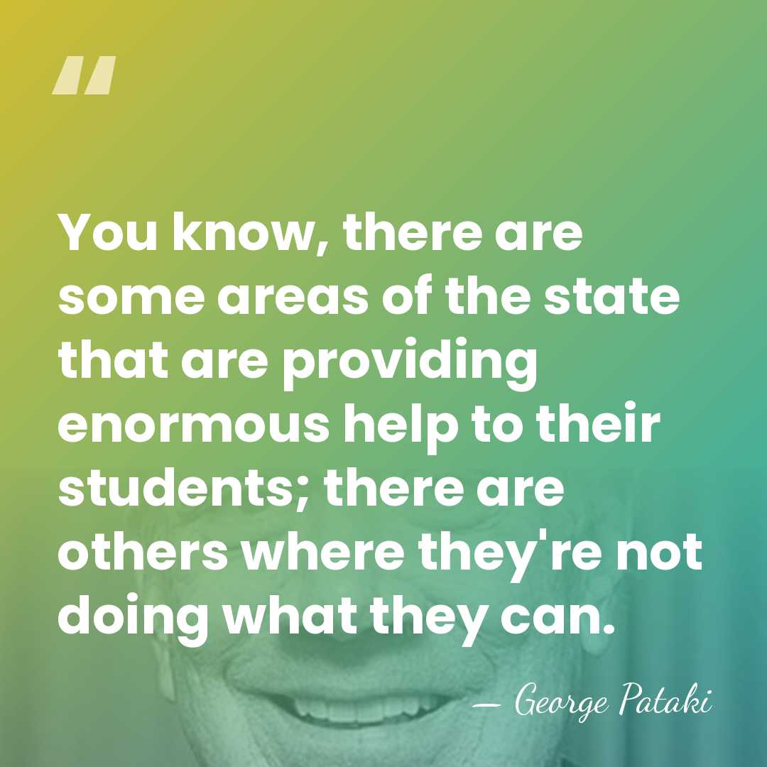 You know, there are some areas of the state that are providing&hellip; - George Pataki