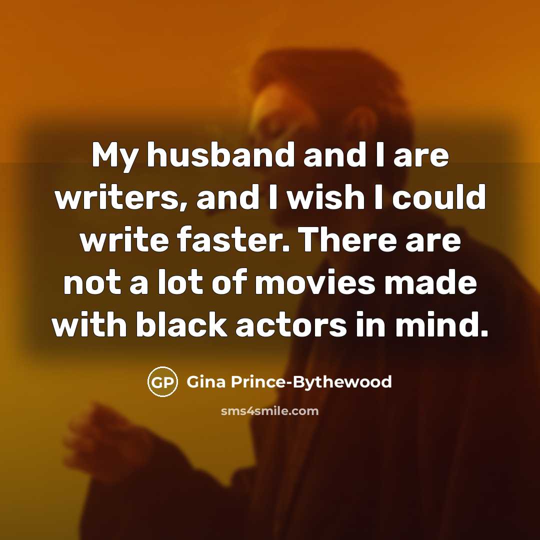 “My husband and I are writers, and I wish I…” quote by Gina Prince-Bythewood
