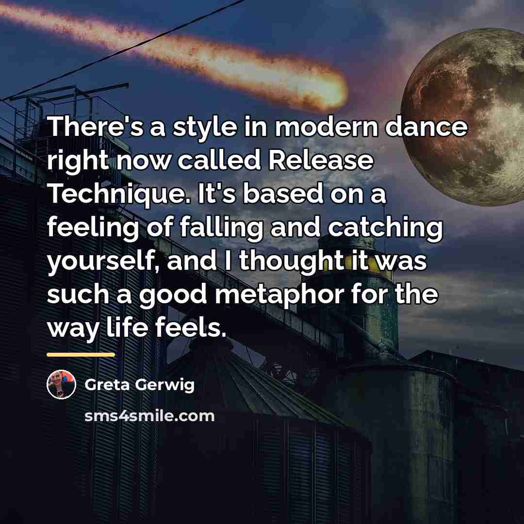 “There's a style in modern dance right now called Release…” quote by Greta Gerwig