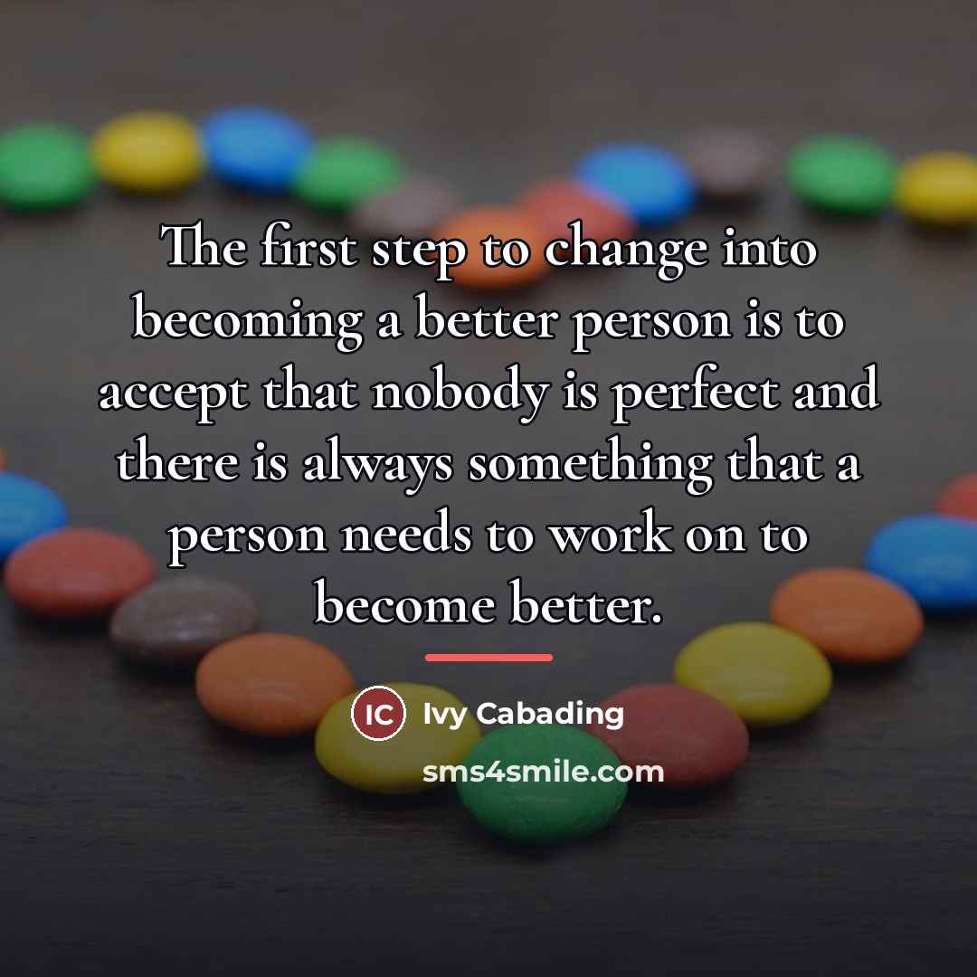 “The first step to change into becoming a better person…” quote by Ivy Cabading
