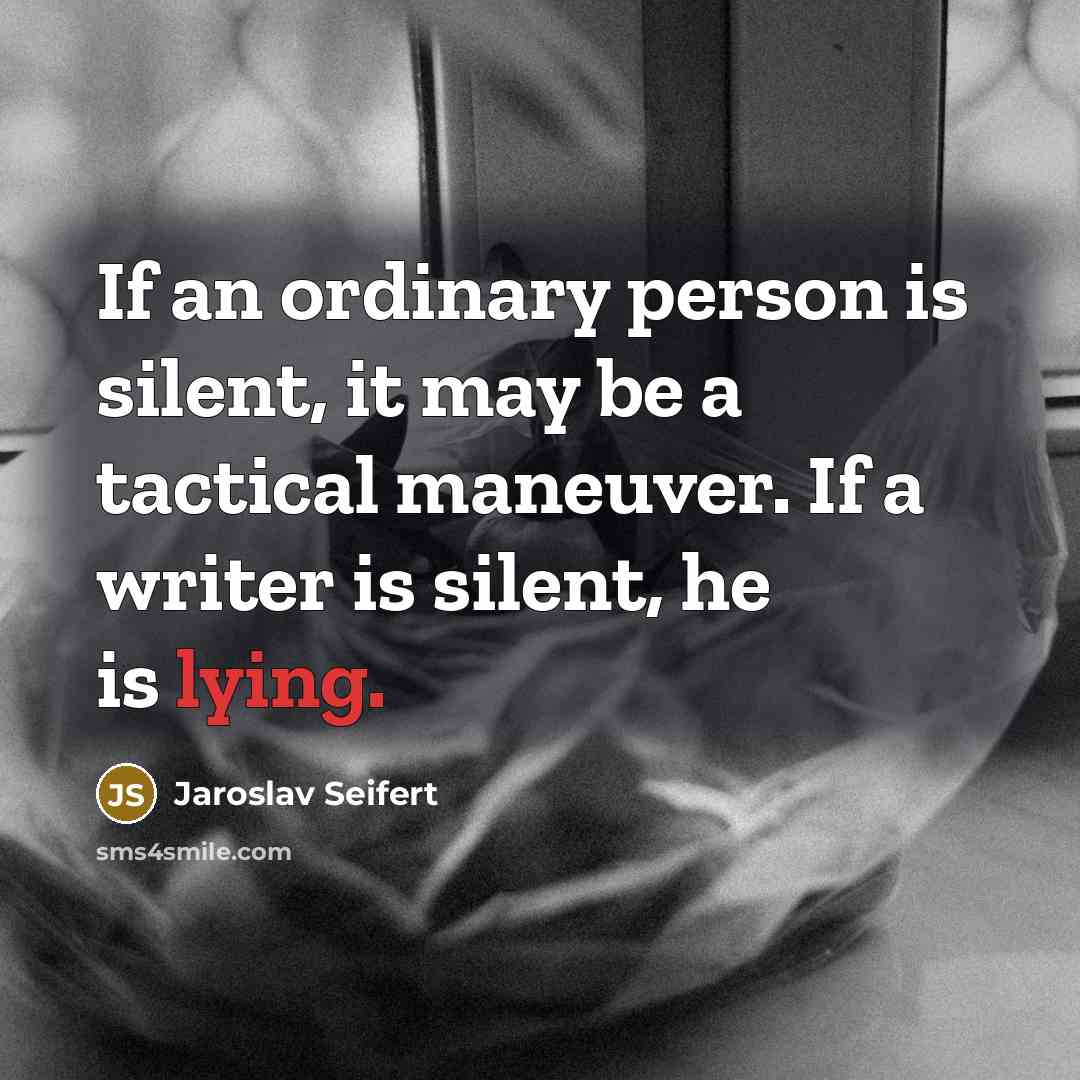 “If an ordinary person is silent, it may be a…” quote by Jaroslav Seifert