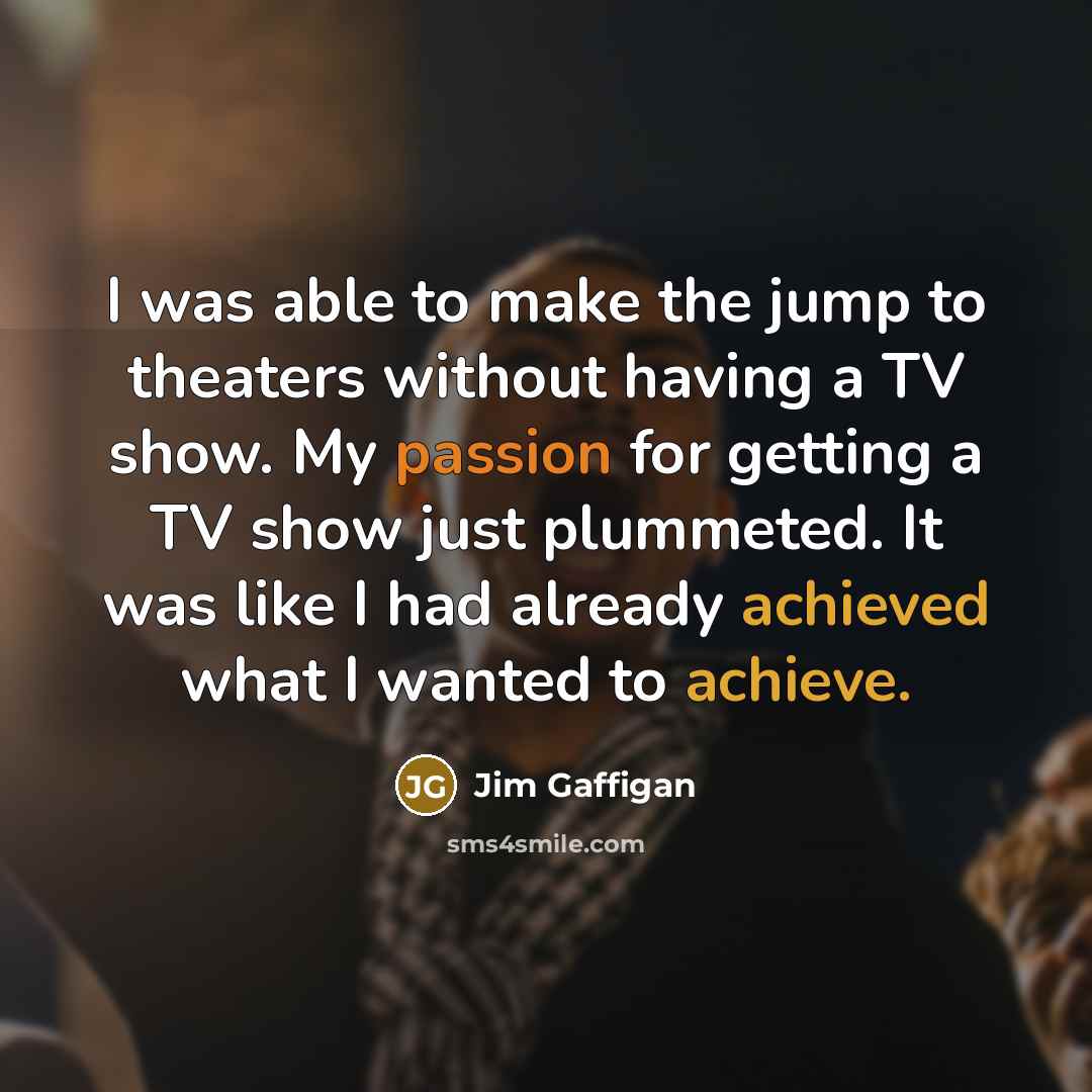 “I was able to make the jump to theaters without…” quote by Jim Gaffigan
