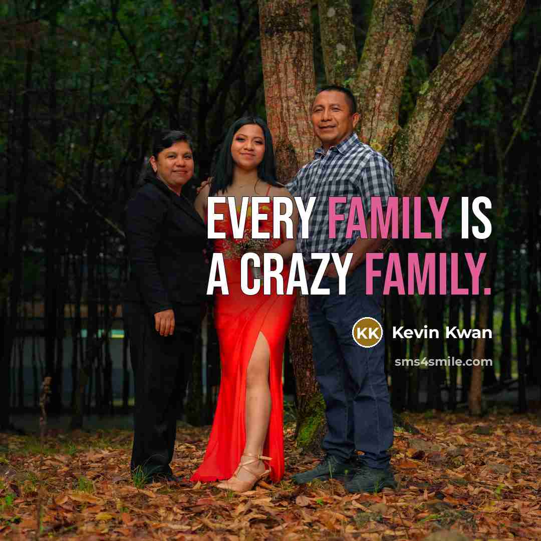 “Every family is a crazy family.…” quote by Kevin Kwan