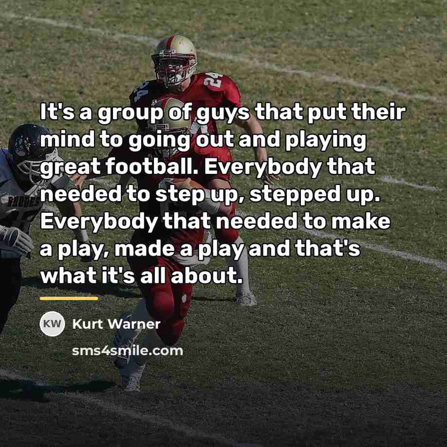 “It's a group of guys that put their mind to…” quote by Kurt Warner