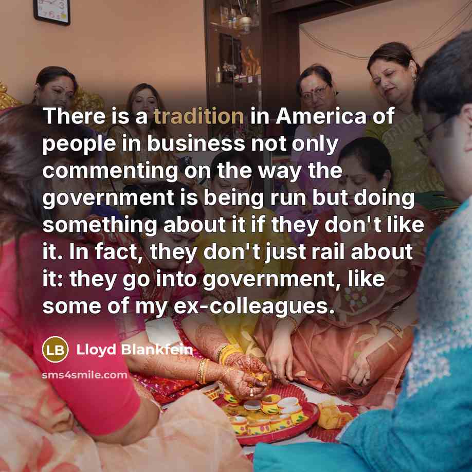“There is a tradition in America of people in business…” quote by Lloyd Blankfein