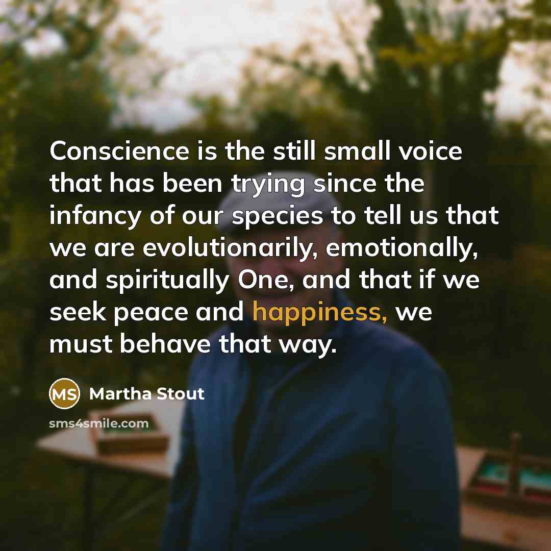 “Conscience is the still small voice that has been trying…” quote by Martha Stout