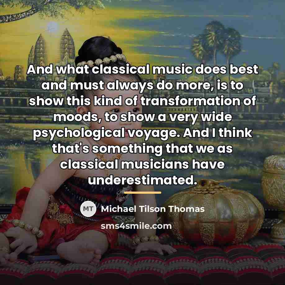 “And what classical music does best and must always do…” quote by Michael Tilson Thomas