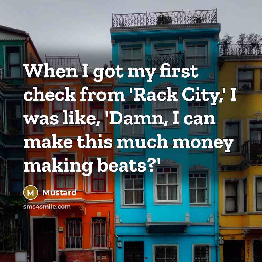 “When I got my first check from 'Rack City,' I…” quote by Mustard